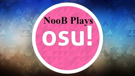 Noob Plays Osu Song Stronger Than You Youtube
