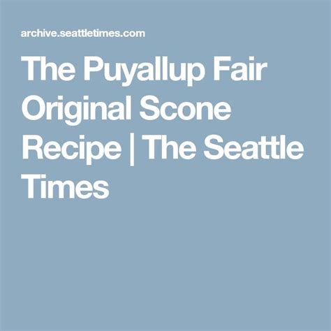 The Puyallup Fair Original Scone Recipe The Seattle Times Puyallup Fair Seattle Times Pastry