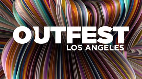 Outfest Los Angeles Lgbtq Film Festival Opens Thursday The Blunt Post