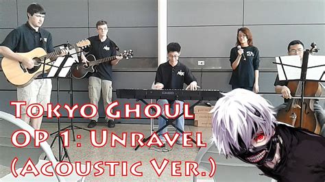 Tokyo Ghoul Op 1 Unravel Acoustic Version Youtube