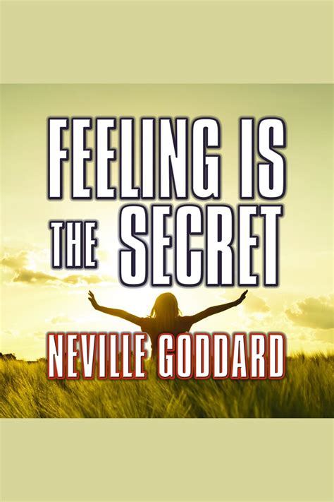 Feeling Is The Secret By Neville Goddard And Mitch Horowitz Audiobook