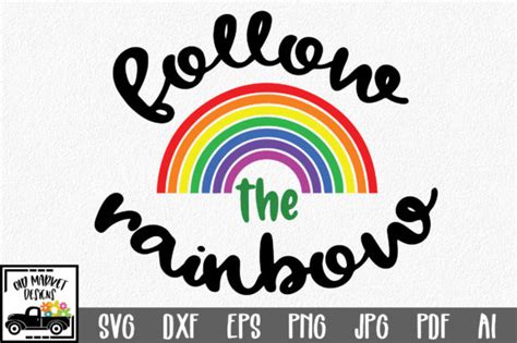 Create Follow The Rainbow Svg Svg File Stunning Svg Files For