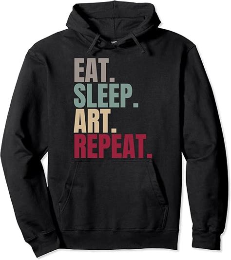 Eat Sleep Art Repeat Pullover Hoodie Clothing