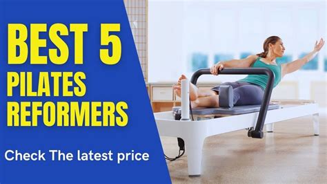 Best 5 Pilates Reformers Top 5 Pilates Reformers Youtube