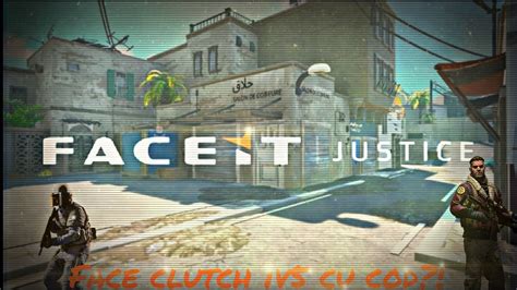 Faceit Justice 1 Face Ace Clutch 1v5 Cu Cod Youtube