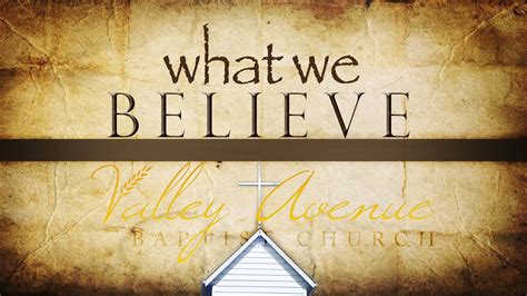 What We Believe Valley Avenue Baptist Church Falls City Ne