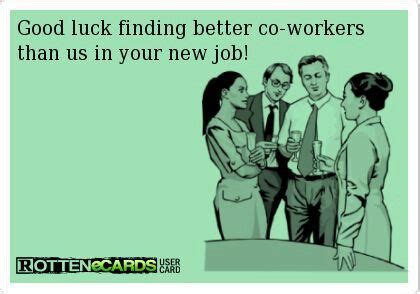 Find the newest coworker leaving meme meme. Good luck at your new job! | New job quotes, Funny goodbye ...