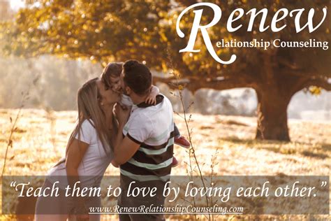 Teach Them To Love Renew Relationship Counseling