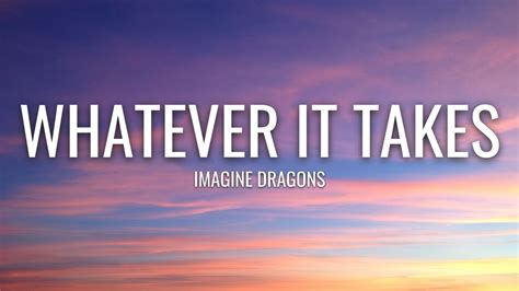 Imagine Dragons Whatever It Takes Lyrics Youtube