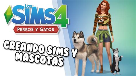 🐶review🐱 Los Sims 4 Perros Y Gatos Crear Una Mascota Y Crear Un Sim