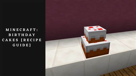 Minecraft Birthday Cakes Recipe Guide Gamesual