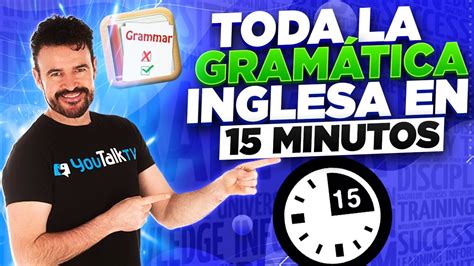 ⌛aprende La GramÁtica Inglesa En 15 Minutos 😲 Cambia Tu Inglés Para