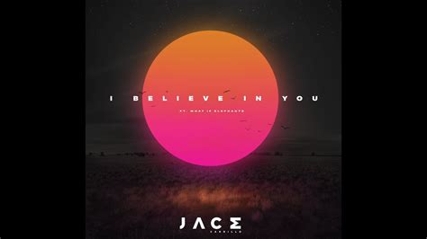 Jace Carrillo I Believe In You Feat What If Elephants Official Lyric Video Youtube