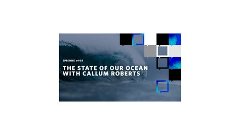 The State Of Our Ocean With Callum Roberts The Pew Charitable Trusts