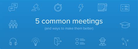 5 Common Meetings Youll Have At Work And How To Improve Them