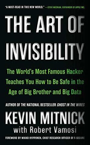 Presentation of kevin mitnick at the campus party brazil 2010 on the art of deception. The Art of Invisibility by Kevin D. Mitnick