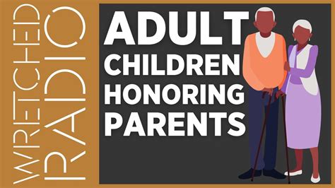 Adult Children Honoring Parents Wretched