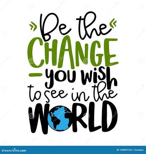 Be The Change You Wish To See In The World Stock Vector Illustration