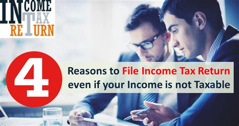Benefits To File Itr Even If Your Income Is Not Taxable