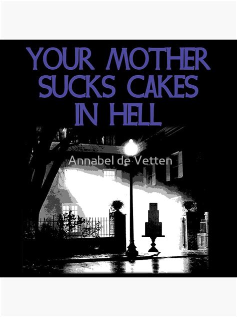 Your Mother Sucks Cakes In Hell Coasters Set Of 4 For Sale By Annabeldv Redbubble