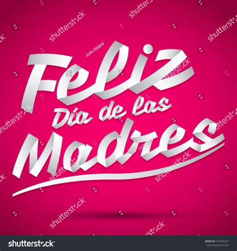 Feliz Dia De Las Madres Happy Mother S Day Spanish Text Lettering Vector Illustration