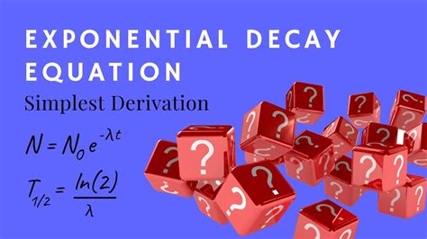 Simple Derivation Of The Exponential Decay Equation Youtube
