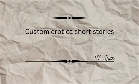 Write Custom Erotica Smut Nsfw Short Stories By V Love Fiverr