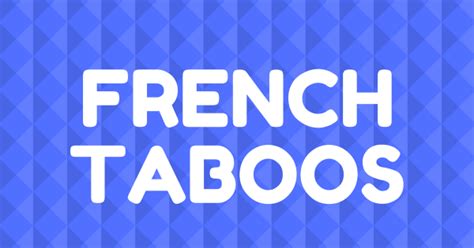 40 Things You Need to Know About French Taboos | Basic french words ...