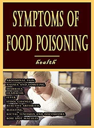 Although it's quite uncomfortable, food poisoning isn't unusual. Amazon.com: Symptoms of Food Poisoning: Abdominal Pain ...