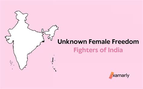 Unknown Female Freedom Fighters Of India Examarly