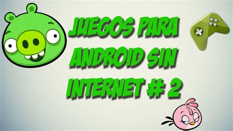 Juegos Para Android Sin Conexion A Internet 2 Youtube