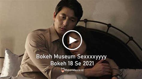 Kumpulan Link Video Bokeh Museum Sexxxxyyyy Bokeh 18 Se 2021 Aktif