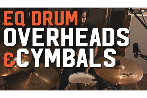 How To Eq Drum Overheads And Cymbals For Rock Metal Drums