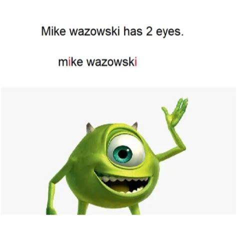 Mike Wazowski Meme Idlememe