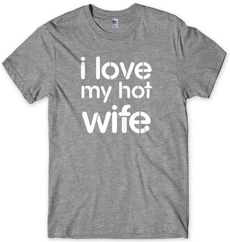 I Love My Hot Wife Mens Unisex Style T Shirt Town Two Forever Top