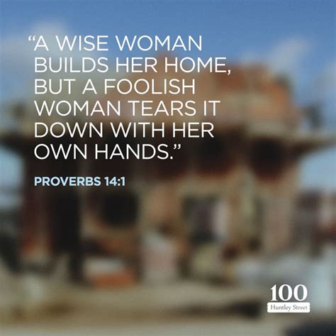 A Wise Woman Builds Her Home But A Foolish Woman Tears It Down With