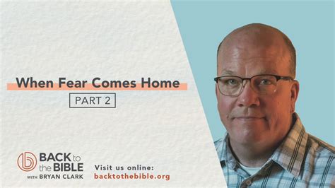 Bryan Clark When Fear Comes Home Pt 2 6 Of 20 Youtube