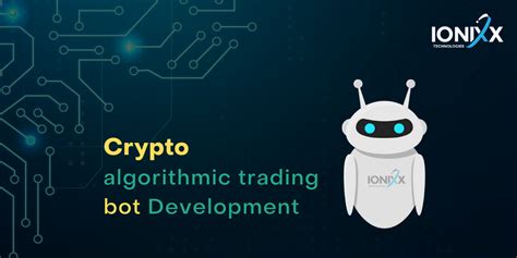 Crypto Trading Bot Development Company Ionixx Tech