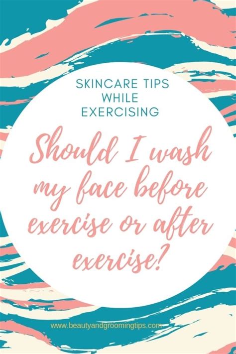 Skin Care Tip Wash Your Face Thoroughly Before You Exercise Beauty