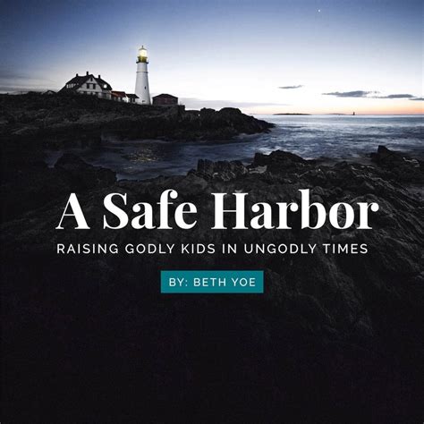 Safe Harbor Raising Godly Kids In Ungodly Times