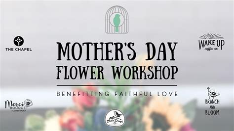 Mothers Day Flower Workshop