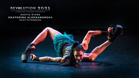 revolution 2021 exotic stars ekaterina aleksandrova 2nd place 2 7k 1440p youtube