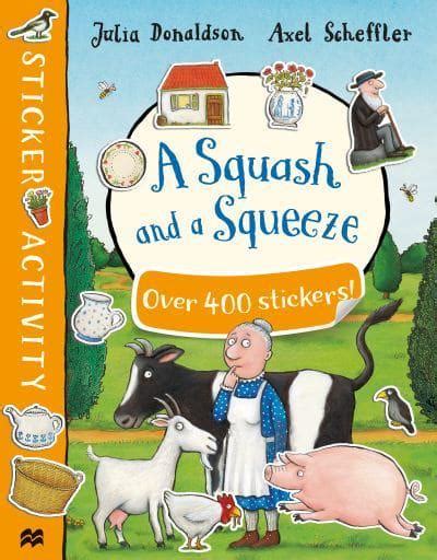A Squash And A Squeeze Sticker Book Julia Donaldson Author