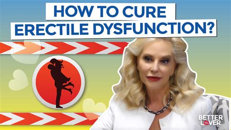 How To Cure Erectile Dysfunction Better Lover