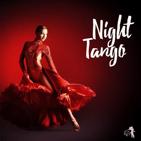 ‎night Tango Argentinian Tango Music To Dance Sensual Latin Dancing Songs Album By Tango