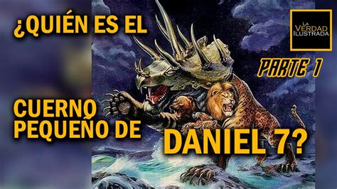🎯🙏 En 1 Minuto ¿quién Es El Cuerno Pequeño De Daniel 7 ¿qué Dice La
