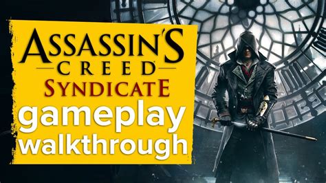 Assassins Creed Syndicate Gameplay Walkthrough And Developer