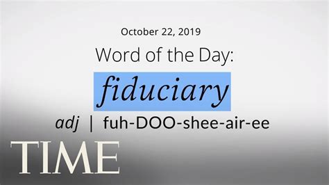 Word Of The Day Fiduciary Merriam Webster Word Of The Day Time