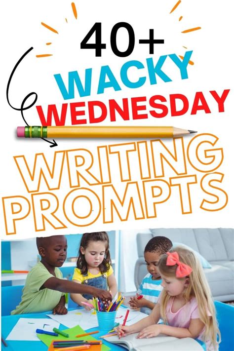 Wacky Wednesday Writing Prompts Fun Ideas To Inspire Writing