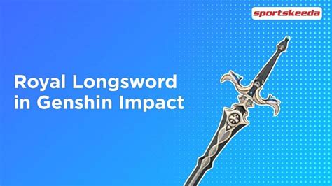 Royal Longsword In Genshin Impact Should Players Buy This Sword From